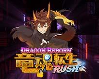 Dragon Reborn RUSH